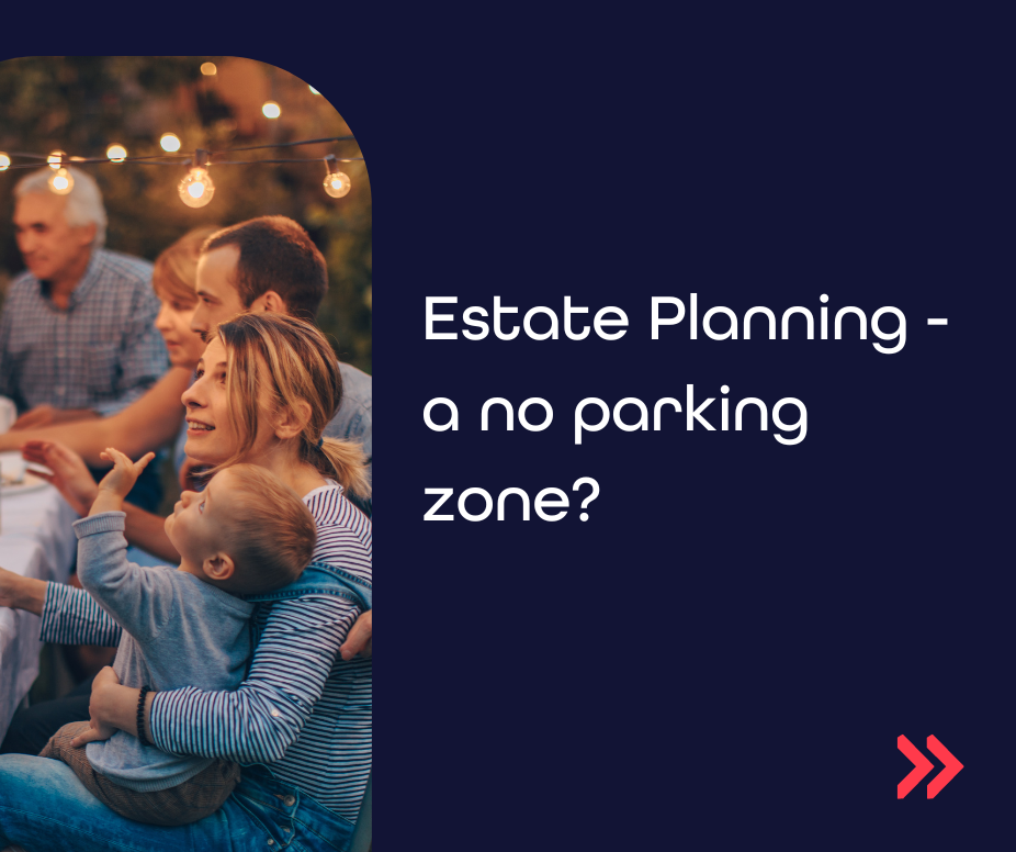Estate Planning - a no parking zone