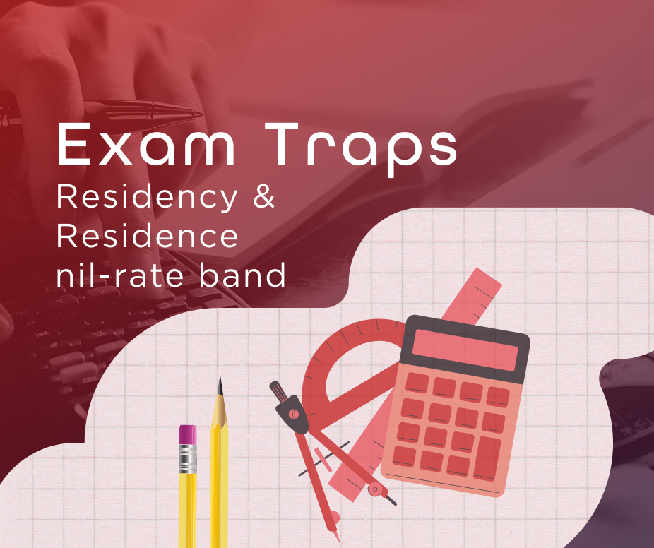 Exam Traps - Residency and Residence nil-rate band