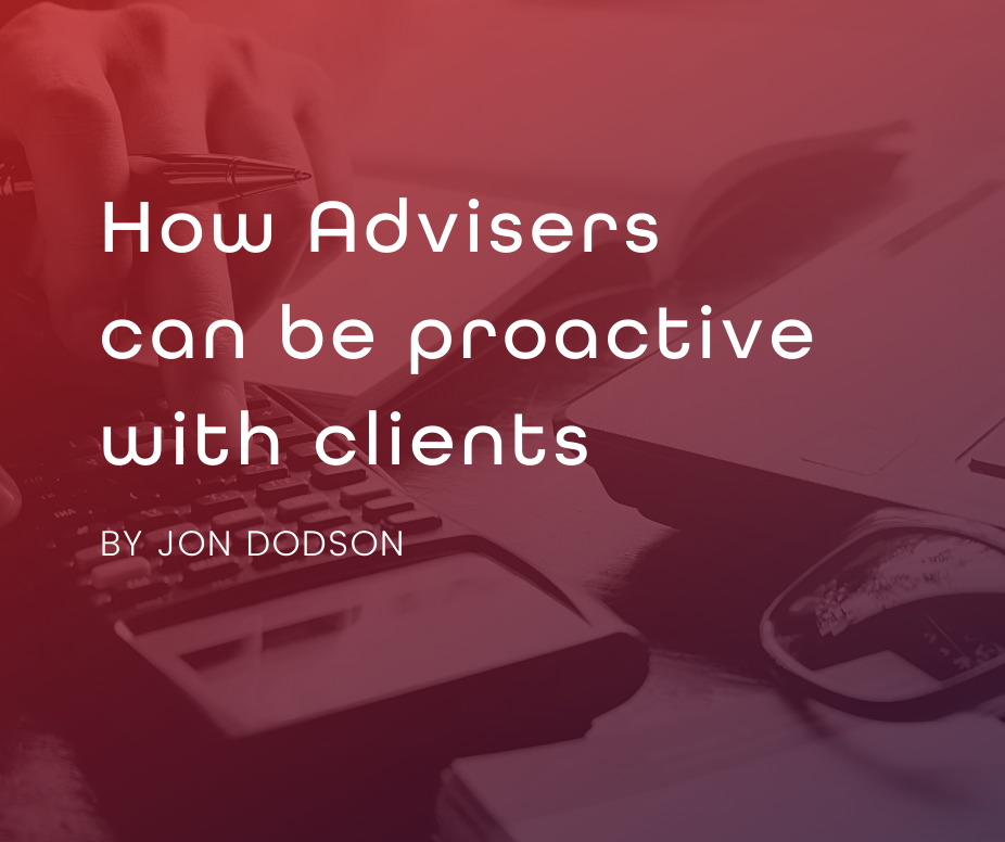 How Advisers can be proactive with clients