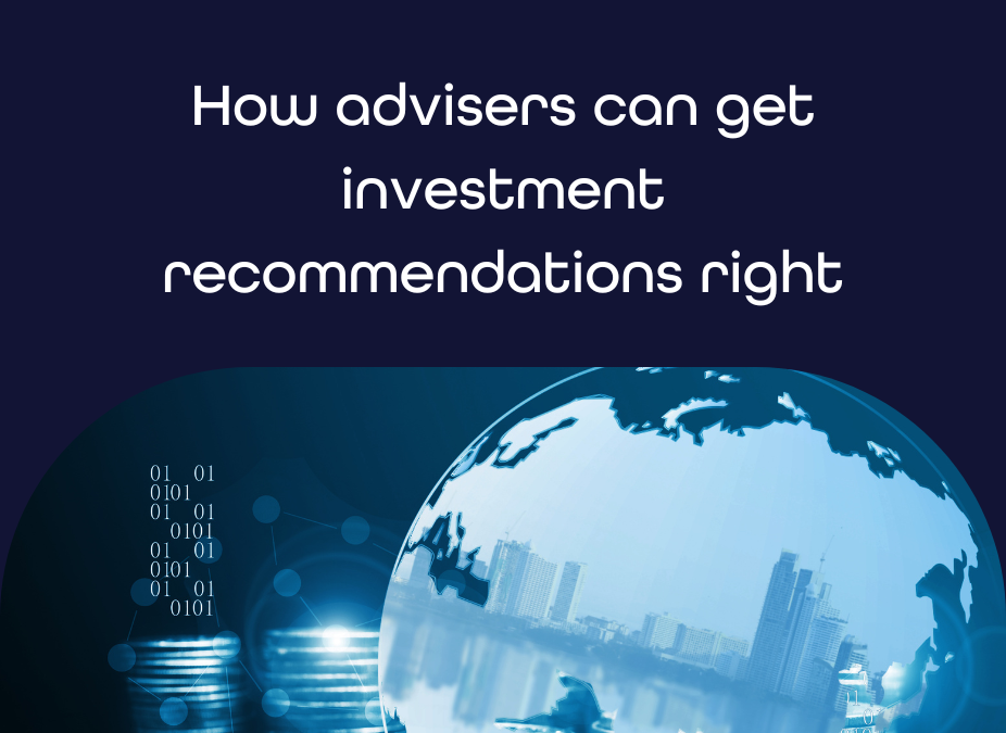 How advisers can get investment recommendations right