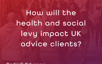 How will the health and social levy impact UK advice clients?