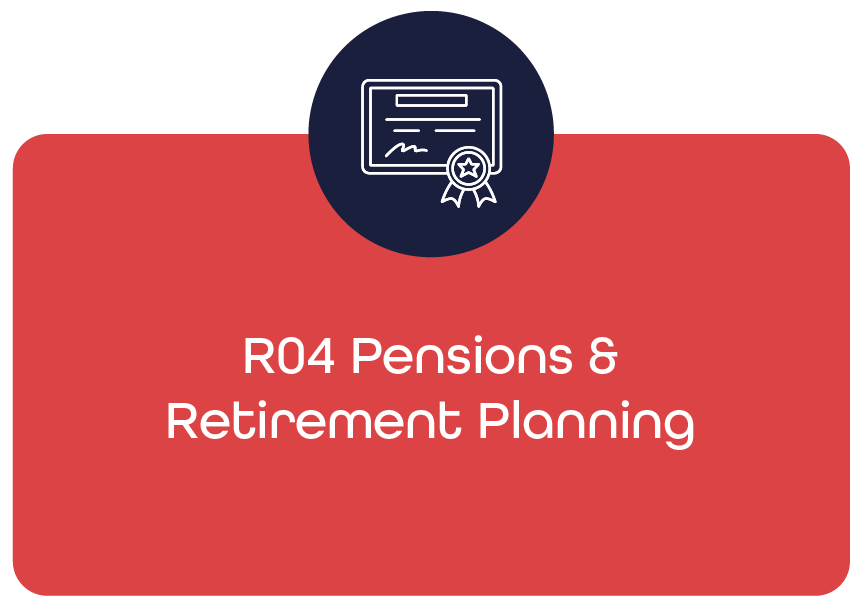 R04 Pensions & Retirement Planning Course