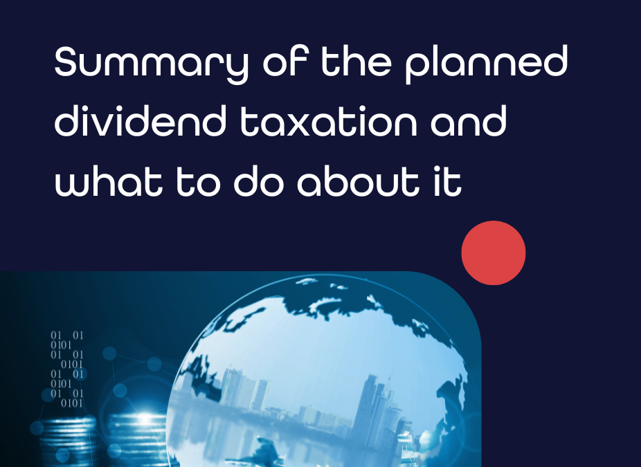 Summary of the planned dividend taxation and what to do about it
