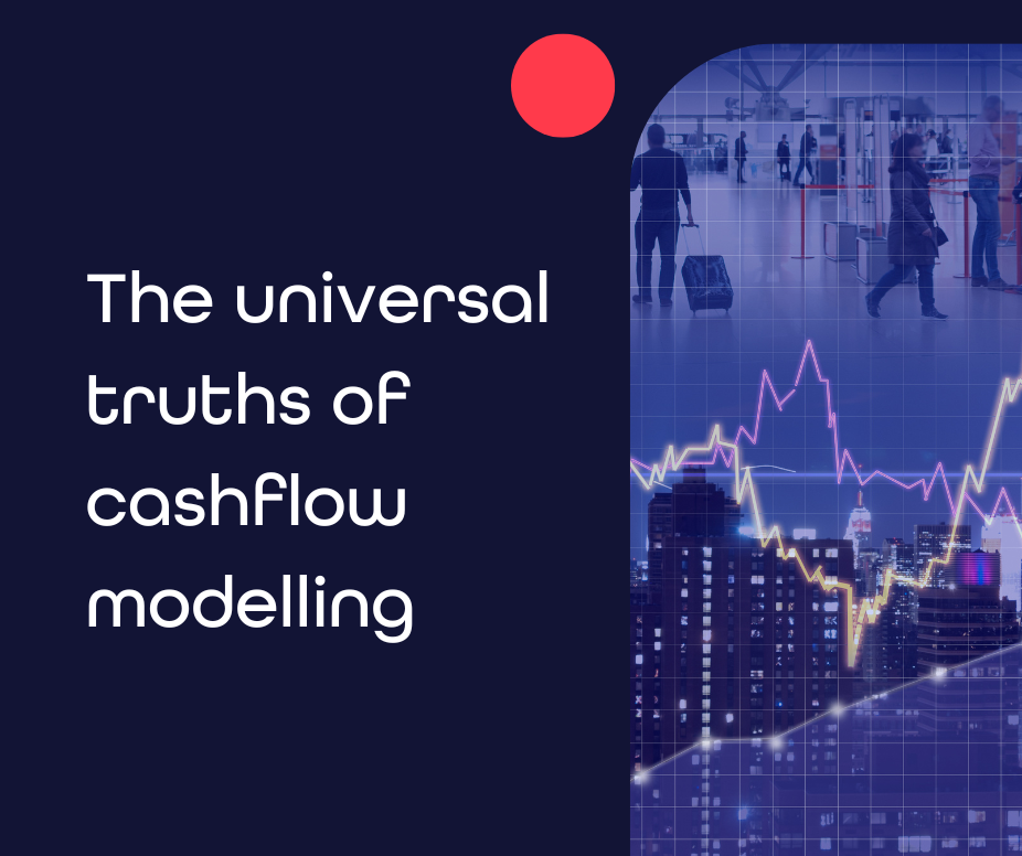 The universal truths of cashflow modelling